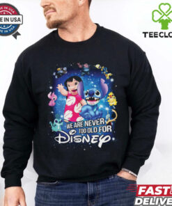We Are Never Too Old For Disney Lilo & Stitch T Shirt