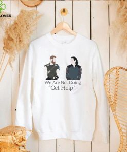 We Are Not Doing Get Help Shirt Thor Loki Inspired T Shirt