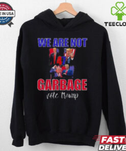 We Are Not Garbage Vote Trump T Shirt