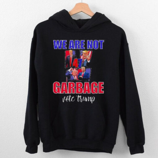 We Are Not Garbage Vote Trump T Shirt