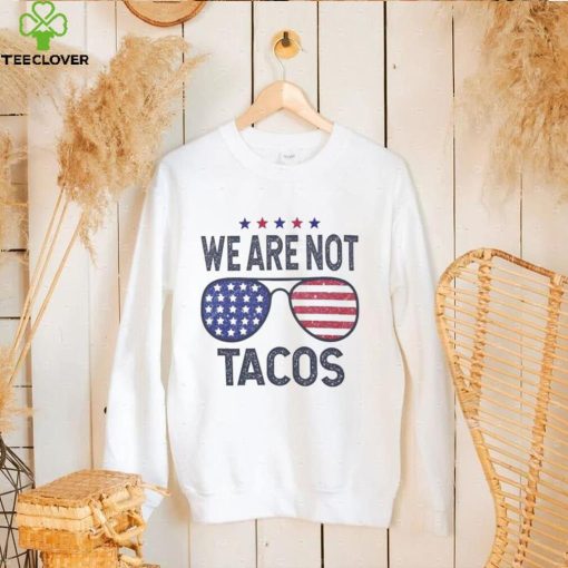 We Are Not Tacos Shirt, Jill Biden Breakfast Tacos Shirt