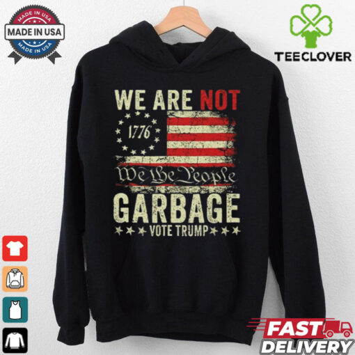 We Are Not We The People Garbage Pro Trump Shirt