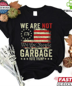 We Are Not We The People Garbage Pro Trump Shirt