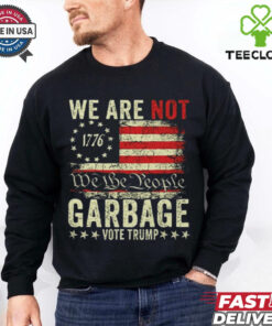 We Are Not We The People Garbage Pro Trump Shirt