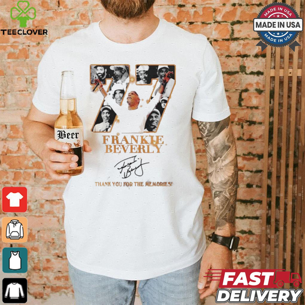 We Are One In Loving Memory Of Frankie Beverly 1946 2024 Thank You For The Memories Shirt We Are One In Loving Memory Of Frankie Beverly 1946 2024 Thank You For The Memories Shirt