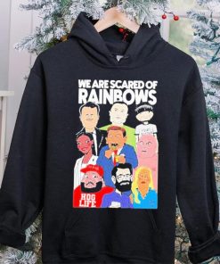 We Are Scared Of Rainbows Shirt