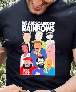 We Are Scared Of Rainbows Shirt