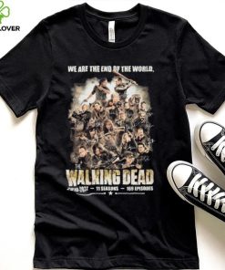 We Are The End Of The World The Walking Dead 2010 2022, 11 Season Signautres Shirt