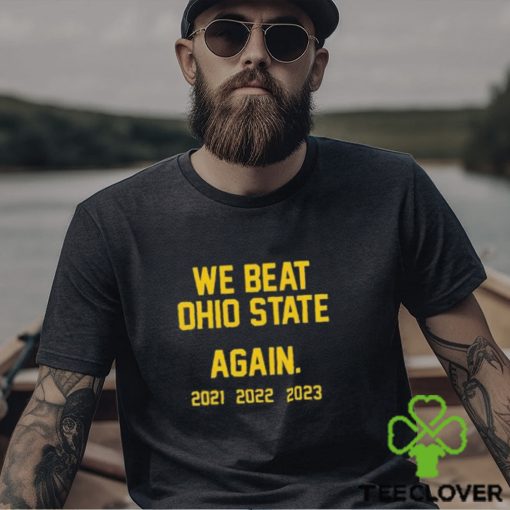 We Beat Ohio State Again 2023 Shirt