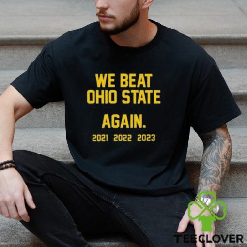 We Beat Ohio State Again 2023 Shirt