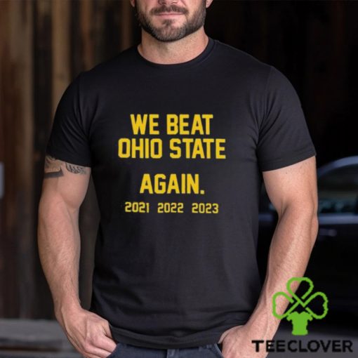 We Beat Ohio State Again 2023 Shirt