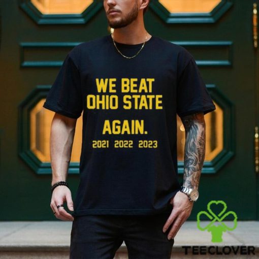 We Beat Ohio State Again 2023 Shirt