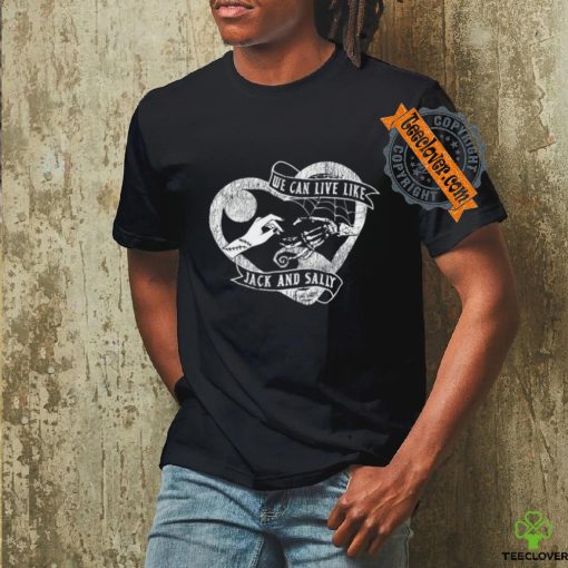 We Can Live Like Jack And Sally Shirt