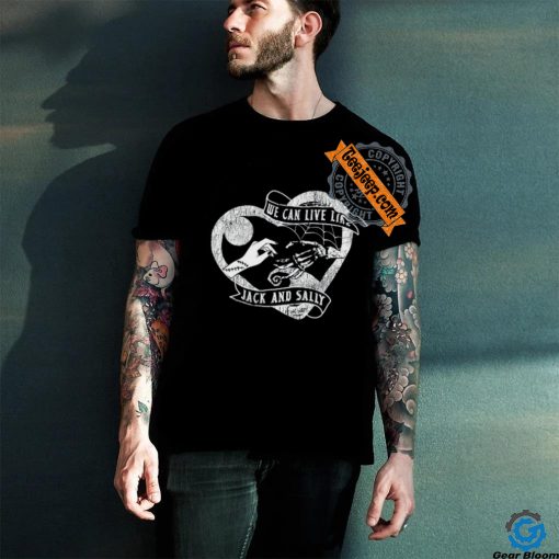 We Can Live Like Jack And Sally Shirt
