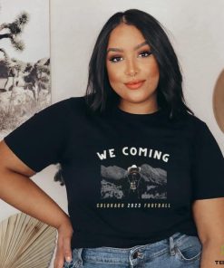 We Coming Coach Prime Colorado Buffaloes Football 2023 Shirt