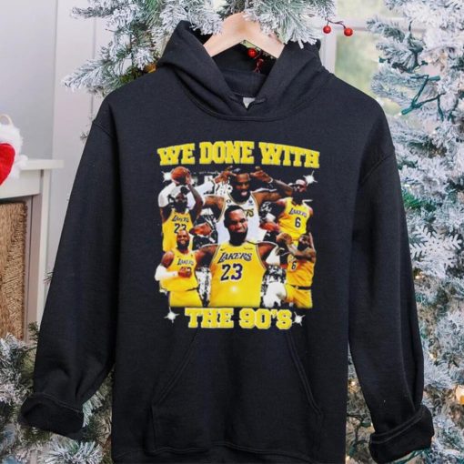 We Done With The 90’S t shirt