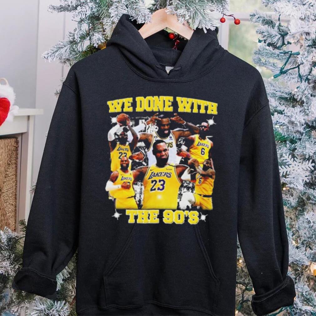 We Done With The 90’S t shirt We Done With The 90’S t shirt