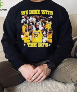 We Done With The 90’S t shirt