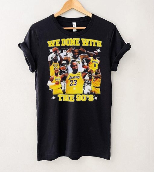 We Done With The 90’S t shirt