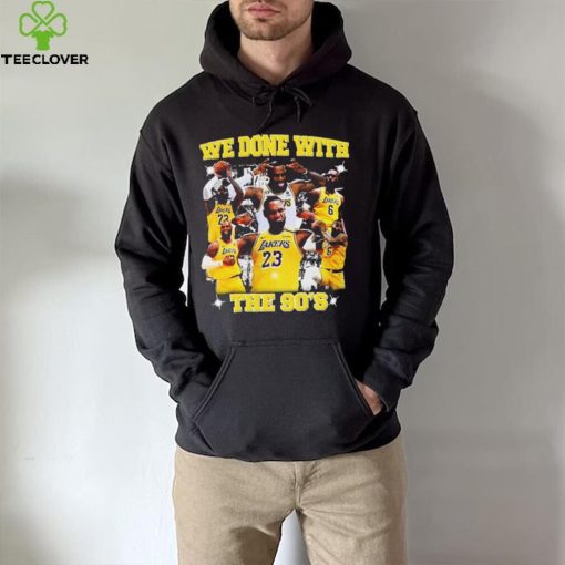 We Done With The 90’S t shirt