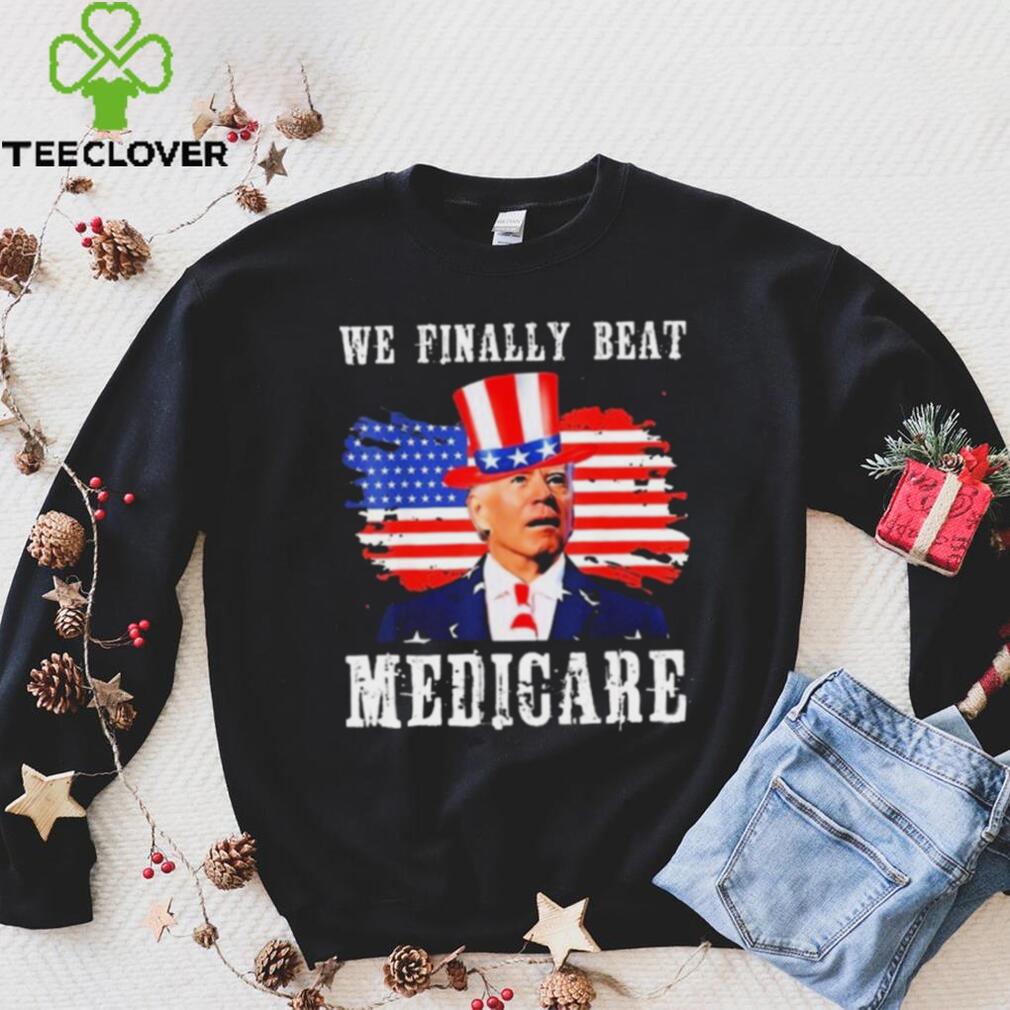 We Finally Beat Medicare Joe Biden American flag shirt We Finally Beat Medicare Joe Biden American flag shirt