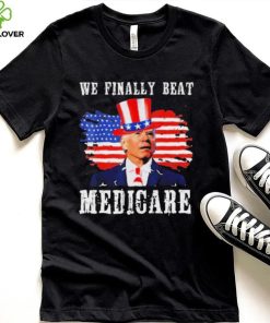 We Finally Beat Medicare Joe Biden American flag shirt