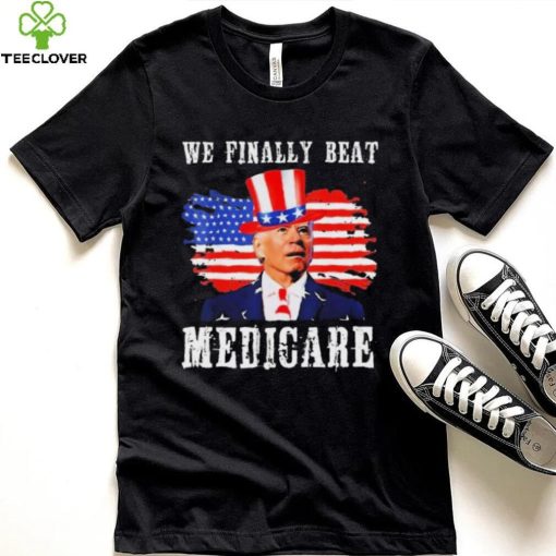 We Finally Beat Medicare Joe Biden American flag shirt