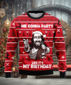 We Gonna Party Like Its My Birthday Ugly Christmas Sweater