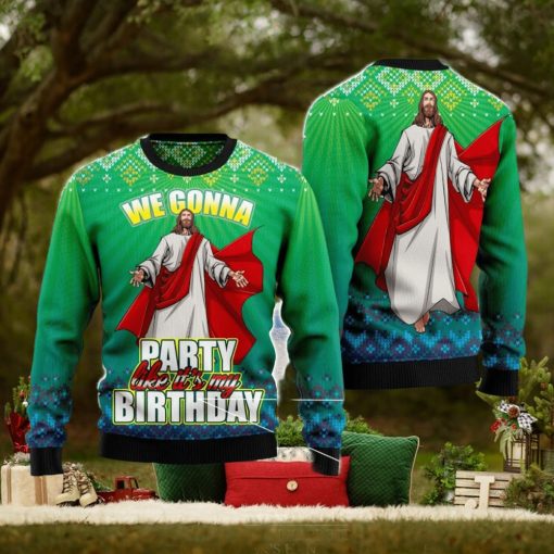 We Gonna Party Like It’s Your Birthday Ugly Christmas Sweater Christmas Noel Gift