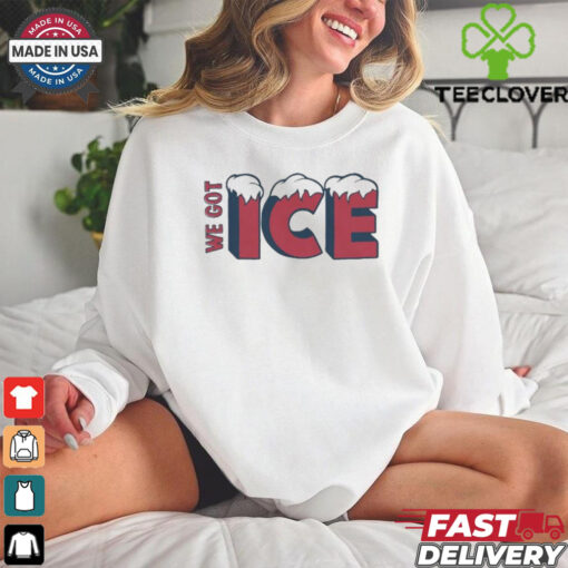We Got Ice Team T shirts