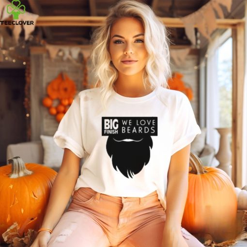 We Love Beards Shirt