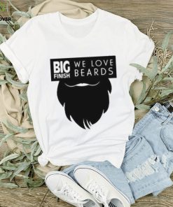 We Love Beards Shirt