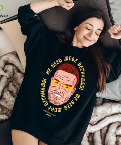 We Need More Beckhams shirt 1 We Need More Beckhams shirt