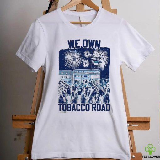 We Own Tobacco Road North Carolina Tar T shirt