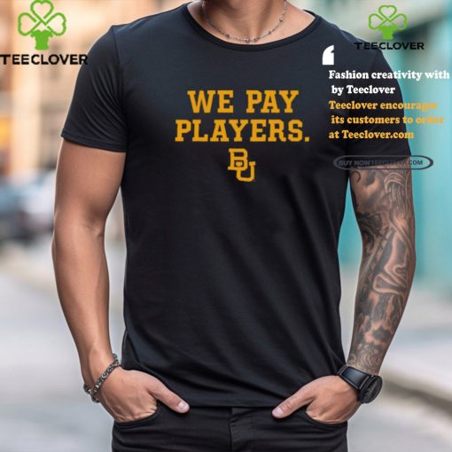 We Pay Players Bu Shirt