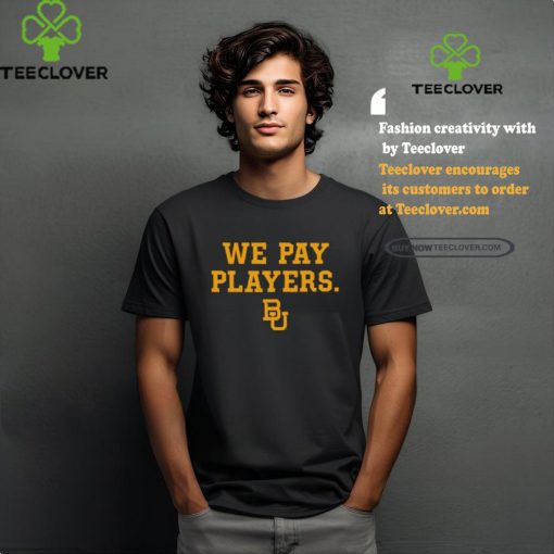 We Pay Players Bu Shirt