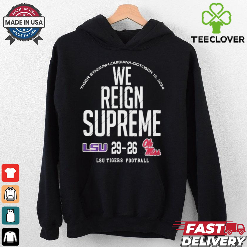 We Reign Supreme LSU Tigers Victory 29 26 Ole Miss Rebels Football 2024 Final Score t shirt We Reign Supreme LSU Tigers Victory 29 26 Ole Miss Rebels Football 2024 Final Score t shirt