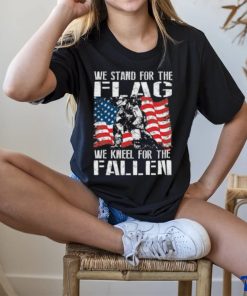We Stand For The Flag We Kneel For The Fallen — T Shirt