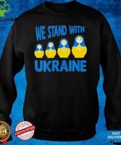 We Stand With Ukraine Matryoshka T Shirt 2 We Stand With Ukraine Matryoshka T Shirt