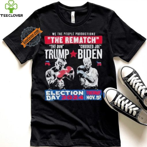 We The People Productions Rematch Trump Vs Biden 2024 Election Day 2024 Tuesday Nov 5th T shirt