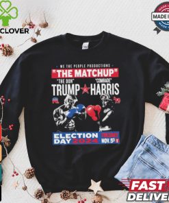 We The People Productions The Matchup The Don Trump Vs Comrade Kamala Harris Election Tuesday Day 2024 Nov. 5th T Shirts