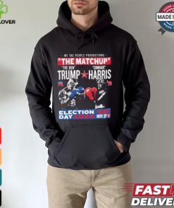 We The People Productions The Matchup The Don Trump Vs Comrade Kamala Harris Election Tuesday Day 2024 Nov. 5th T Shirts