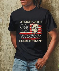 We The People Stand With Donald Trump 2024 Convicted Felon Shirt