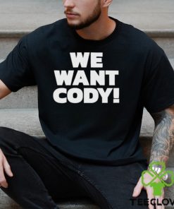We Want Cody Shirt 1 We Want Cody Shirt