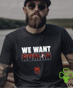 We Want Roman Shirt