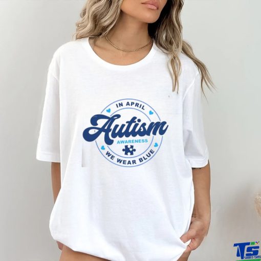 We Wear Blue For April Autism Awareness Month T Shirt