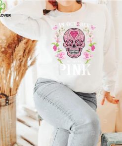 We Wear Pink For Breast Cancer Awareness Sugar Skull Gifts T Shirt