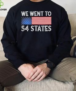 We Went To 54 States American Flag Shirt
