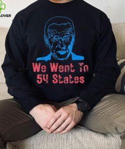 We Went To 54 States, Gag President Biden gaff T Shirt