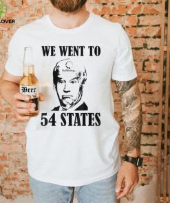 We Went To 54 States President Joe Biden Buffering Shirt